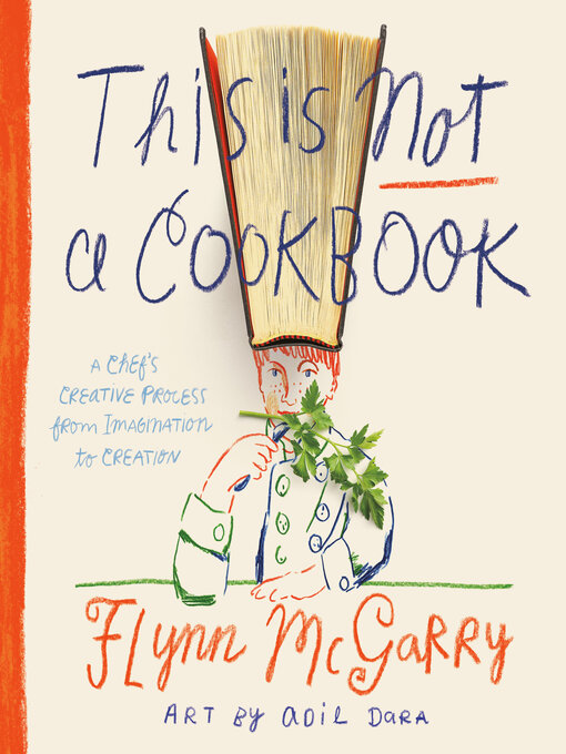 Title details for This Is Not a Cookbook by Flynn McGarry - Available